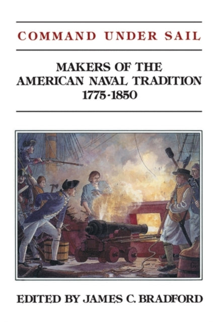 Book cover of: Command Under Sail. By: James C. Bradford