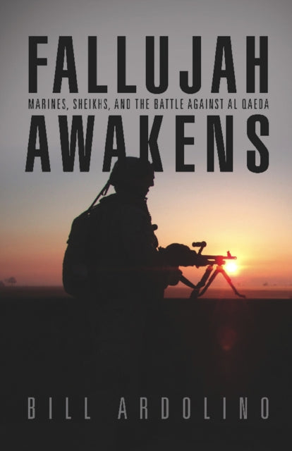 Book cover of: Fallujah Awakens. By: Bill Ardolino