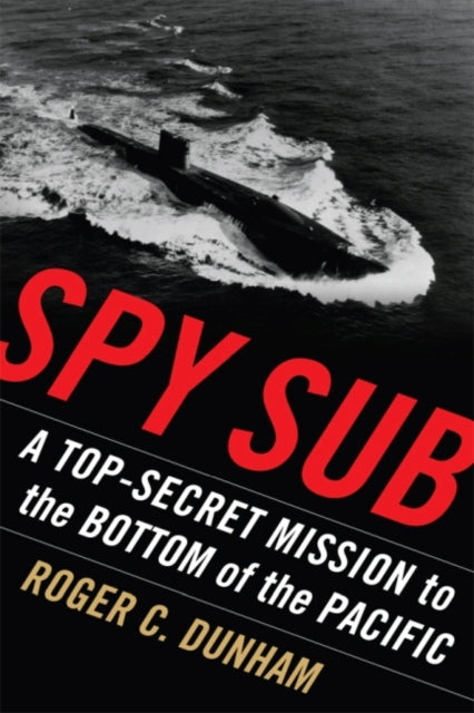 Book cover of: Spy Sub. By: Roger C. Dunham