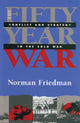 Book cover of: Fifty-Year War. By: Norman Friedman - undifferentiated