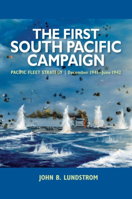 Book cover of: First South Pacific Campaign. By: John B. Lundstrom