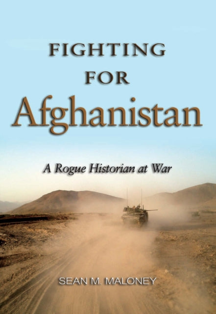 Book cover of: Fighting for Afghanistan. By: Sean M. Maloney
