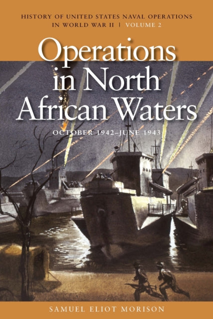 Book cover of: Operations in North African Waters, October 1942 - June 1943. By: Samuel Eliot Morison