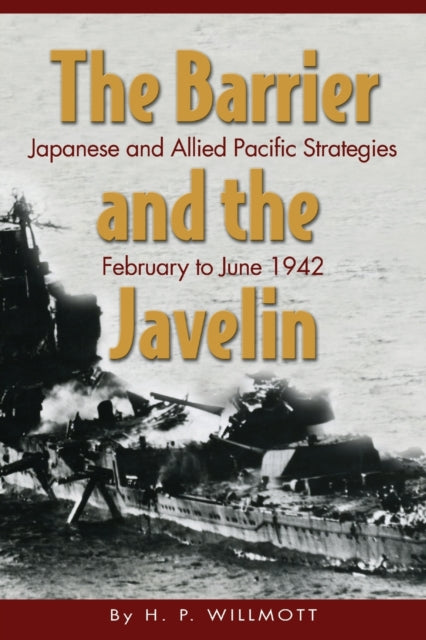 Book cover of: Barrier and the Javelin. By: H. P. Willmott