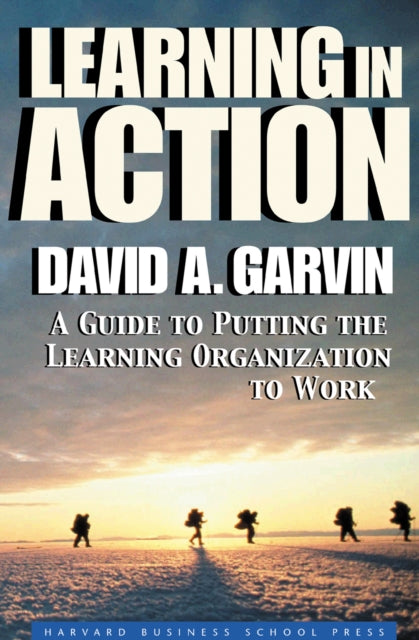 Book cover of: Learning in Action. By: David A. Garvin