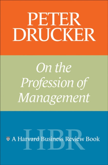 Book cover of: Peter Drucker on the Profession of Management. By: Peter F. Drucker