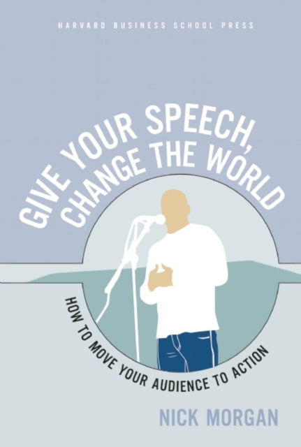 Book cover of: Give Your Speech, Change the World