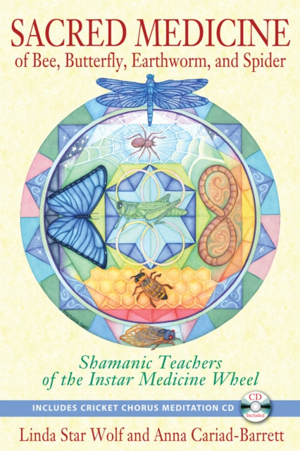 Book cover of: Sacred Medicine of Bee, Butterfly, Earthworm, and Spider. By: Linda Star Wolf