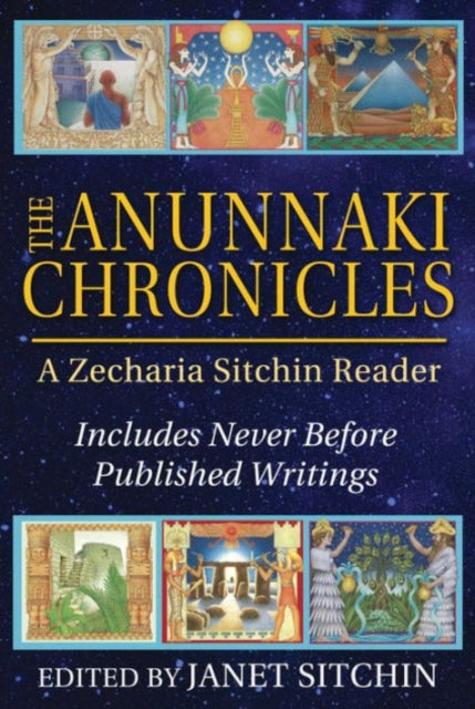 Book cover of: Anunnaki Chronicles. By: Zecharia Sitchin