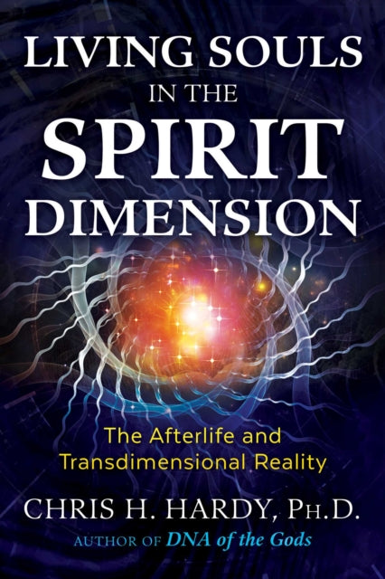 Book cover of: Living Souls in the Spirit Dimension. By: Chris H. Hardy