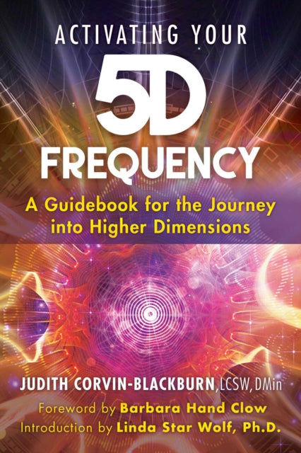 Book cover of: Activating Your 5D Frequency. By: Judith Corvin-Blackburn