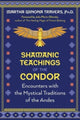 Book cover of: Shamanic Teachings of the Condor. By: Martha Winona Travers