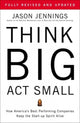 Book cover of: Think Big, Act Small. By: Jason Jennings