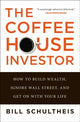 Book cover of: Coffeehouse Investor. By: Bill Schultheis