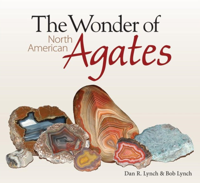 Book cover of: Wonder of North American Agates. By: Dan R. Lynch