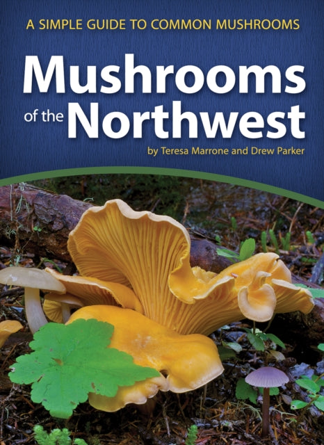 Book cover of: Mushrooms of the Northwest. By: Teresa Marrone
