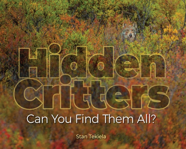 Book cover of: Hidden Critters. By: Stan Tekiela