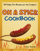 Book cover of: On a Stick Cookbook. By: Julia Rutland