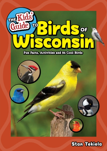 Book cover of: Kids' Guide to Birds of Wisconsin. By: Stan Tekiela