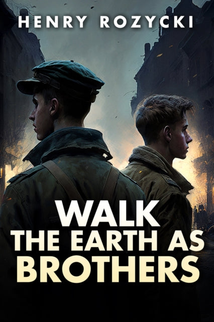 Book cover of: Walk the Earth as Brothers. By: Henry Rozycki