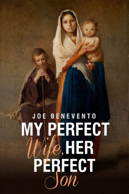 Book cover of: My Perfect Wife, Her Perfect Son. By: Joe Benevento