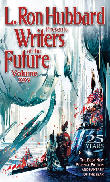 Book cover of: L. Ron Hubbard Presents Writers of the Future Volume 25
