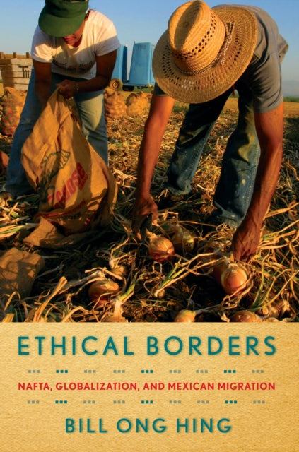 Book cover of: Ethical Borders. By: Bill Ong Hing