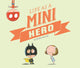 Book cover of: Life as a Mini Hero. By: Olivier Tallec