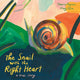 Book cover of: Snail with the Right Heart. By: Maria Popova