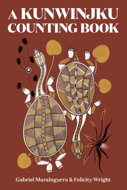 Book cover of: Kunwinjku Counting Book. By: Gabriel Maralngurra