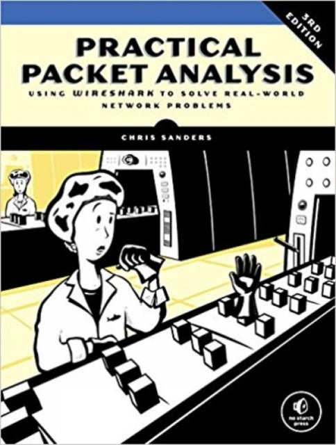 Book cover of: Practical Packet Analysis, 3rd Edition. By: Chris Sanders