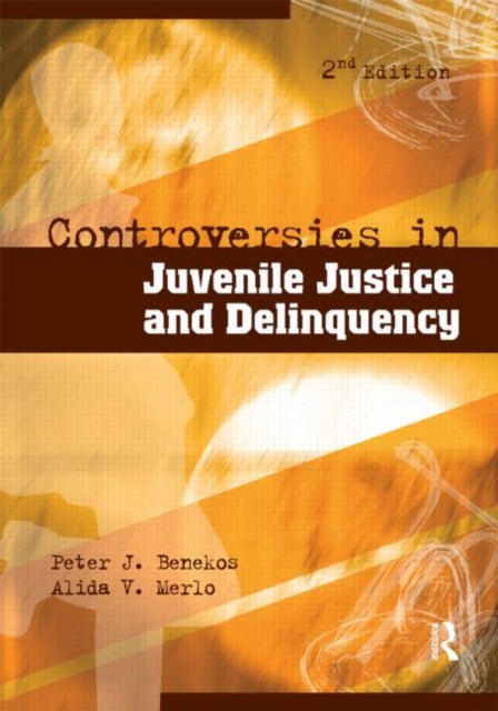 Book cover of: Controversies in Juvenile Justice and Delinquency. By: Peter J. Benekos