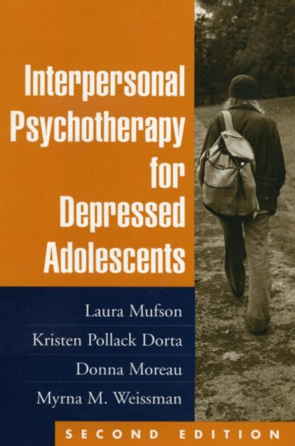 Book cover of: Interpersonal Psychotherapy for Depressed Adolescents, Second Edition. By: Laura Mufson