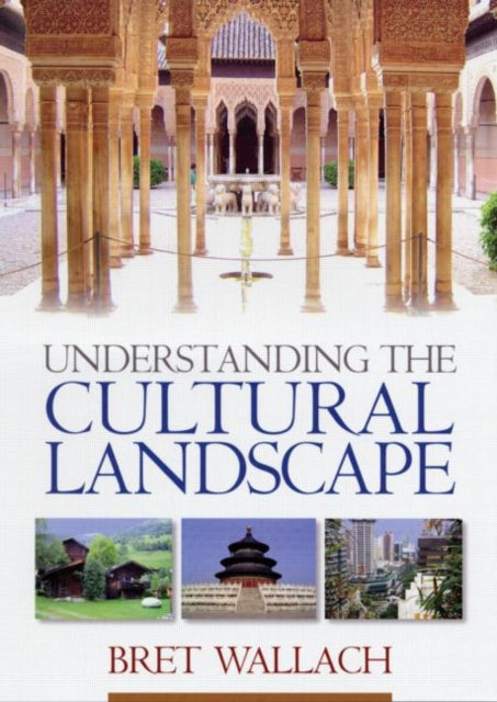 Book cover of: Understanding the Cultural Landscape. By: Bret Wallach