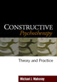 Book cover of: Constructive Psychotherapy. By: Michael J. Mahoney