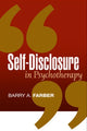 Book cover of: Self-Disclosure in Psychotherapy. By: Barry A. Farber