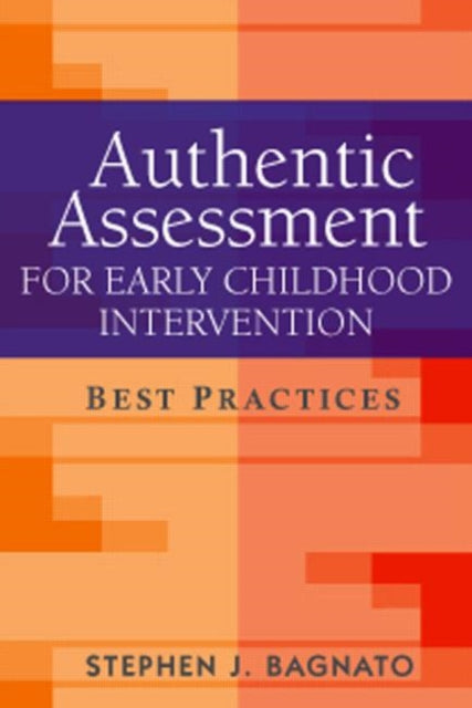 Book cover of: Authentic Assessment for Early Childhood Intervention. By: Stephen J. Bagnato