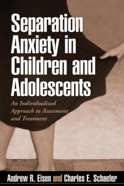 Book cover of: Separation Anxiety in Children and Adolescents. By: Andrew R. Eisen