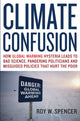 Book cover of: Climate Confusion. By: Roy W. Spencer