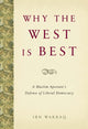 Book cover of: Why the West is Best. By: Ibn Warraq