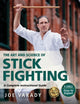 Book cover of: Art and Science of Stick Fighting. By: Joe Varady