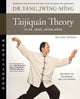 Book cover of: Taijiquan Theory of Dr. Yang, Jwing-Ming 2nd ed. By: Jwing-Ming Yang