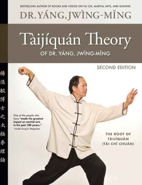Book cover of: Taijiquan Theory of Dr. Yang, Jwing-Ming 2nd ed. By: Jwing-Ming Yang