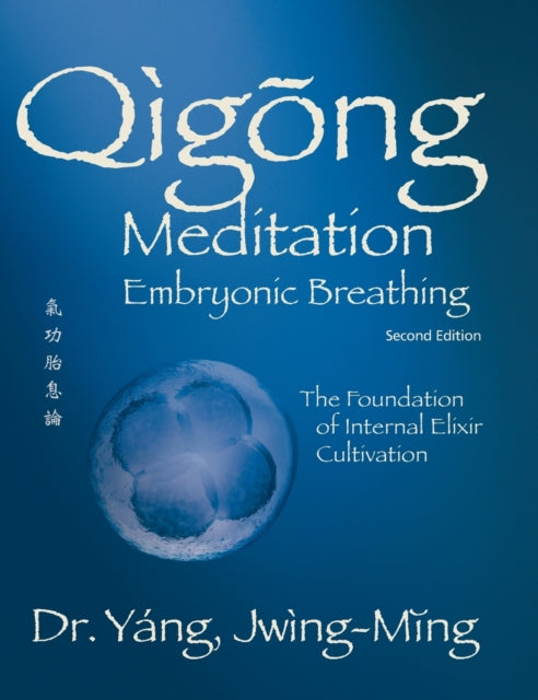 Book cover of: Qigong Meditation Embryonic Breathing. By: Jwing-Ming Yang