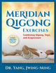 Book cover of: Meridian Qigong Exercises. By: Jwing-Ming Yang