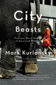 Book cover of: City Beasts. By: Mark Kurlansky