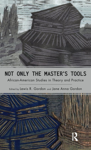 Book cover of: Not Only the Master's Tools. By: Lewis R. Gordon