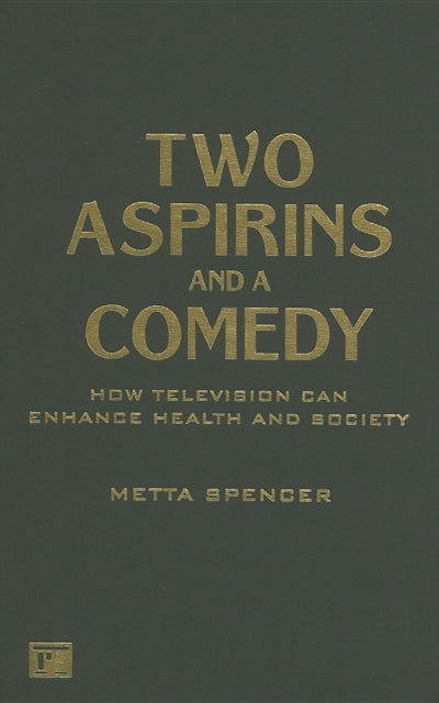 Book cover of: Two Aspirins and a Comedy. By: Metta Spencer