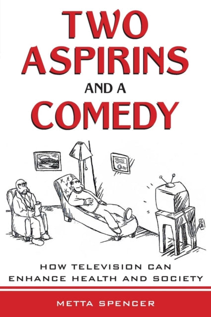 Book cover of: Two Aspirins and a Comedy. By: Metta Spencer