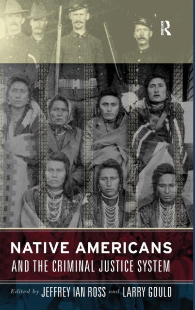Book cover of: Native Americans and the Criminal Justice System. By: Jeffrey Ian Ross
